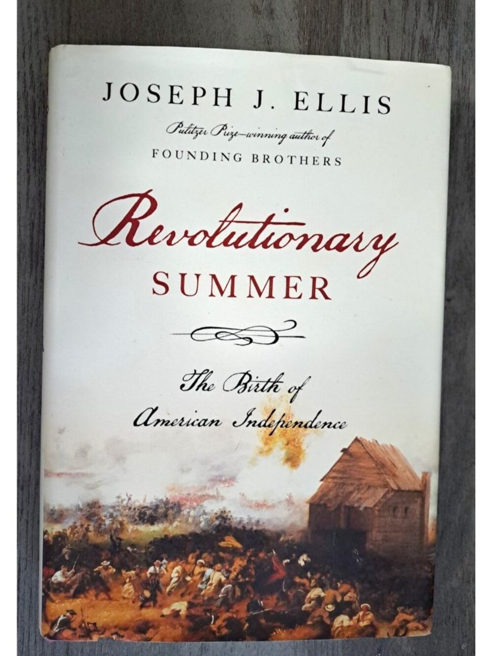 Revolutionary Summer Joseph J. Ellis, 1st. Edition Hardcover Dust Jacket